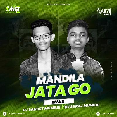 Mandila Jata Go Remix DJ Suraj Mumbai And DJ Sanket Mumbai